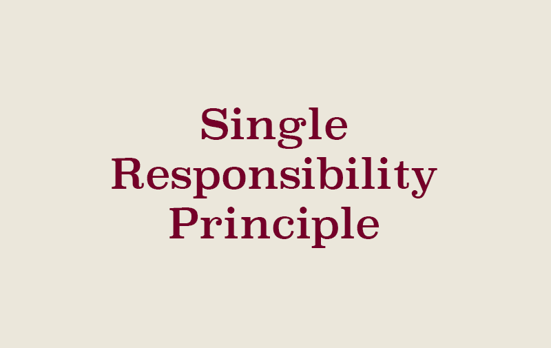 The Single Responsibility Principle in C#: The S of SOLID